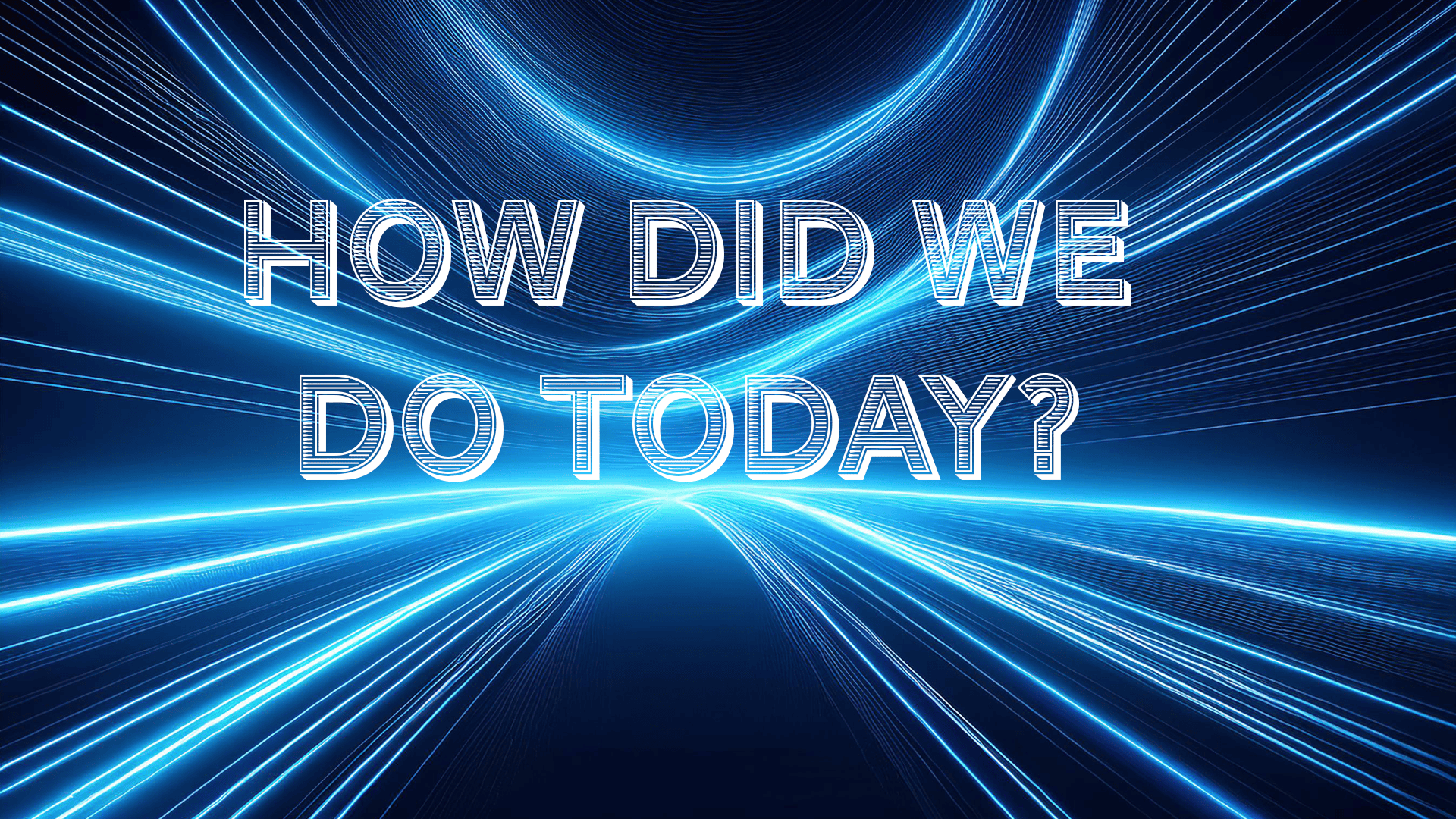 How did we do today image